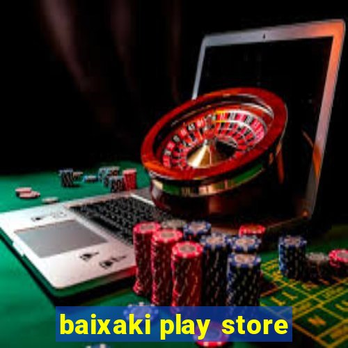 baixaki play store